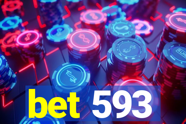 bet 593